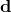 $\mathbf{d}$