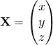 %preamble{\usepackage{amsmath}} $\mathbf{X} = \begin{pmatrix} x \\ y \\ z \end{pmatrix}$