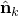 $\hat{\mathbf{n}}_k$